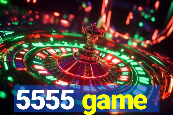 5555 game